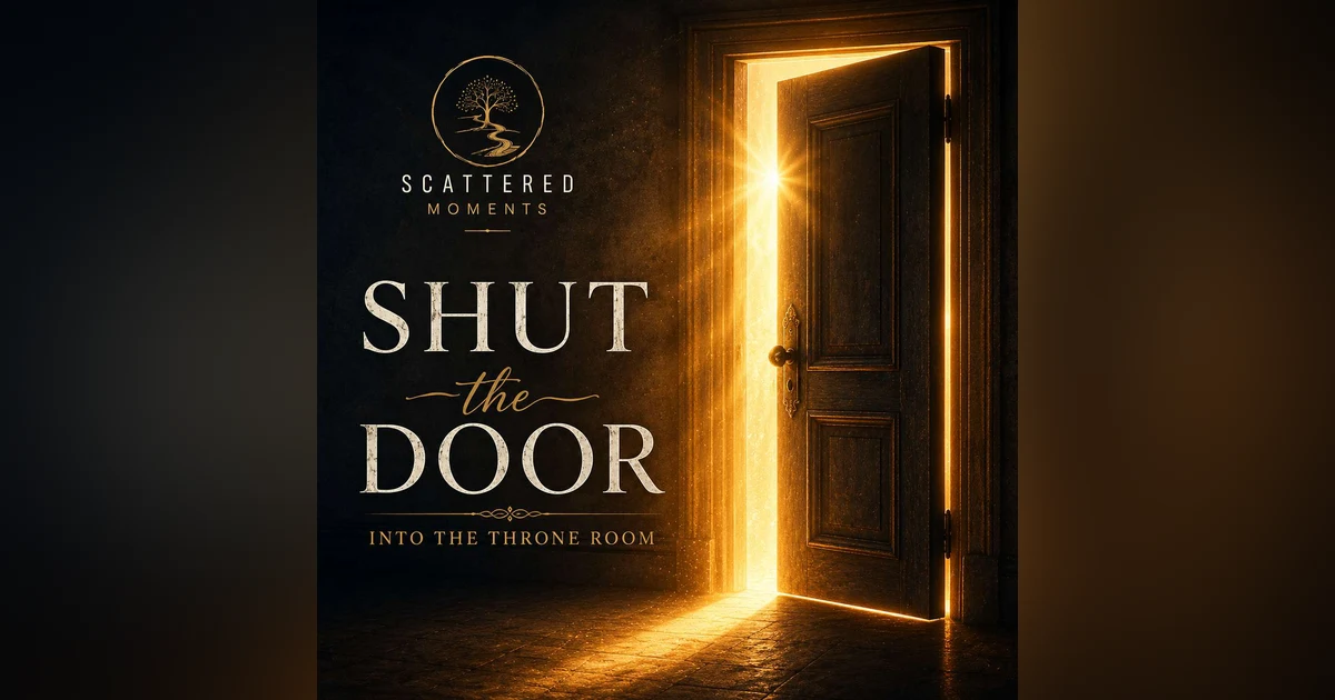 *Meditations: Shut the Door