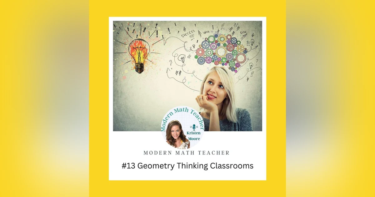 Ep 13: Building My Geometry Thinking Classroom