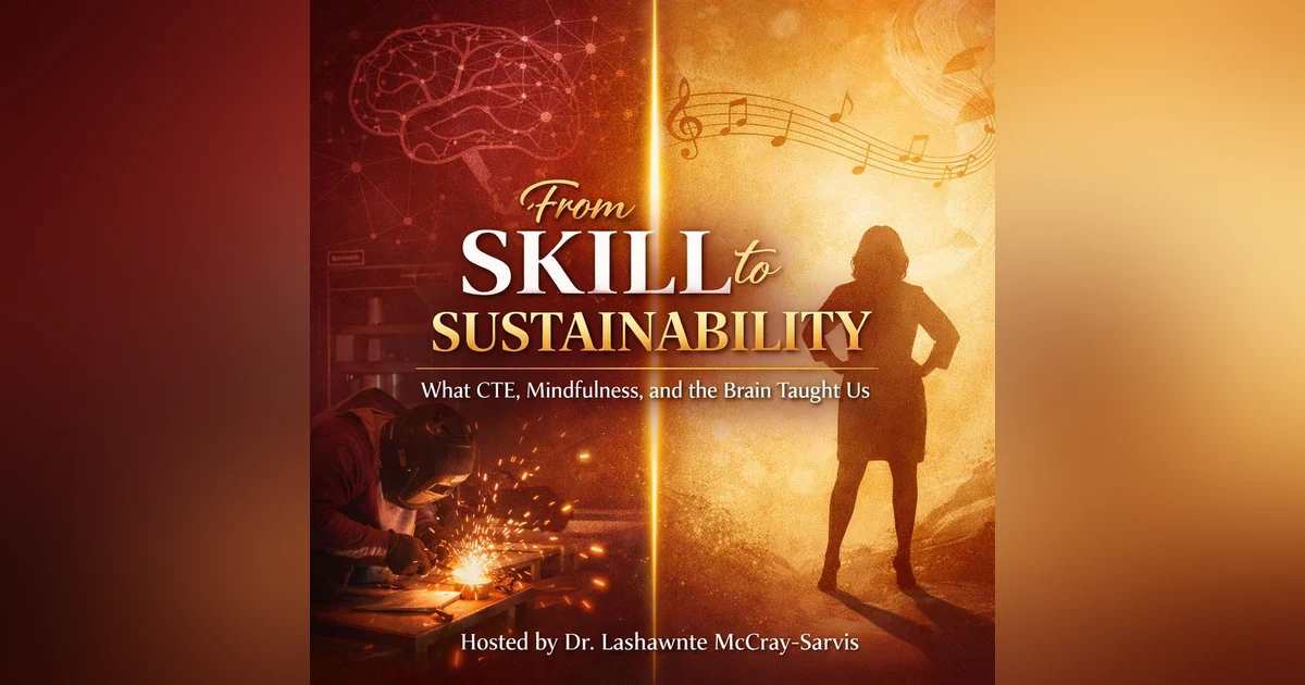 From Skill to Sustainability: What CTE, Mindfulness, and the Brain Taught Us
