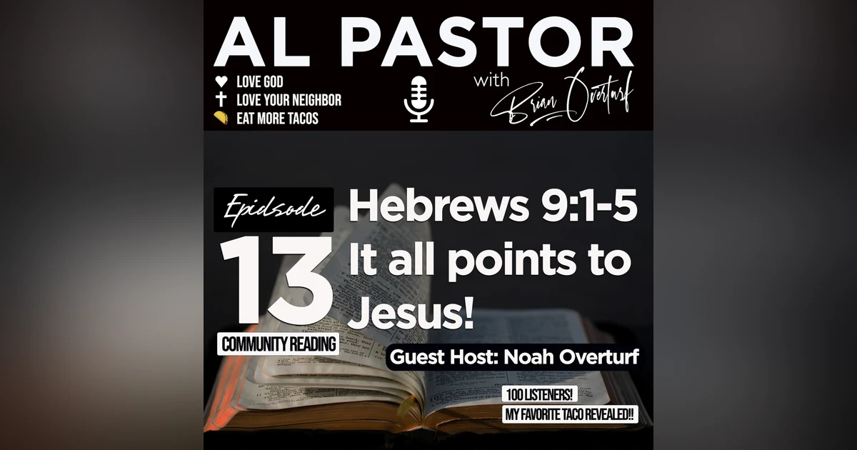 #13 - Hebrews 9:1-5 It all points to Jesus!