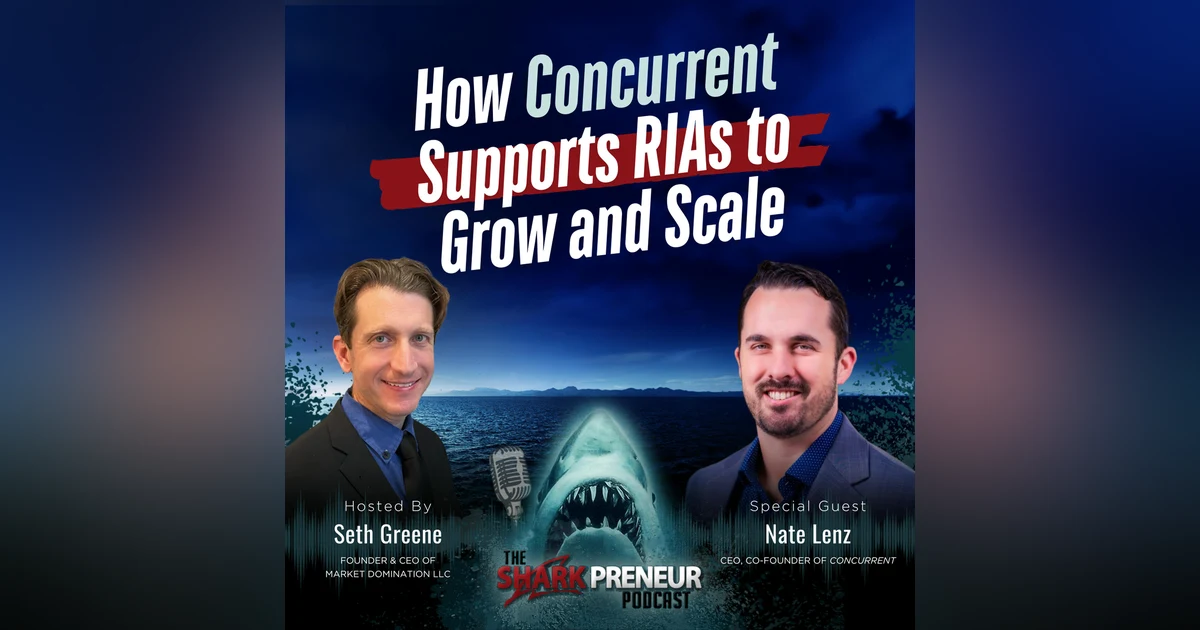 Episode 1163: How Concurrent Supports RIAs to Grow and Scale with Nate Lenz