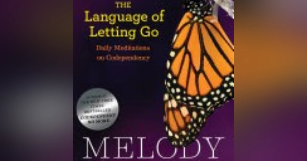 Embracing Freedom: Insights from 'The Language of Letting Go' by Melody Beattie