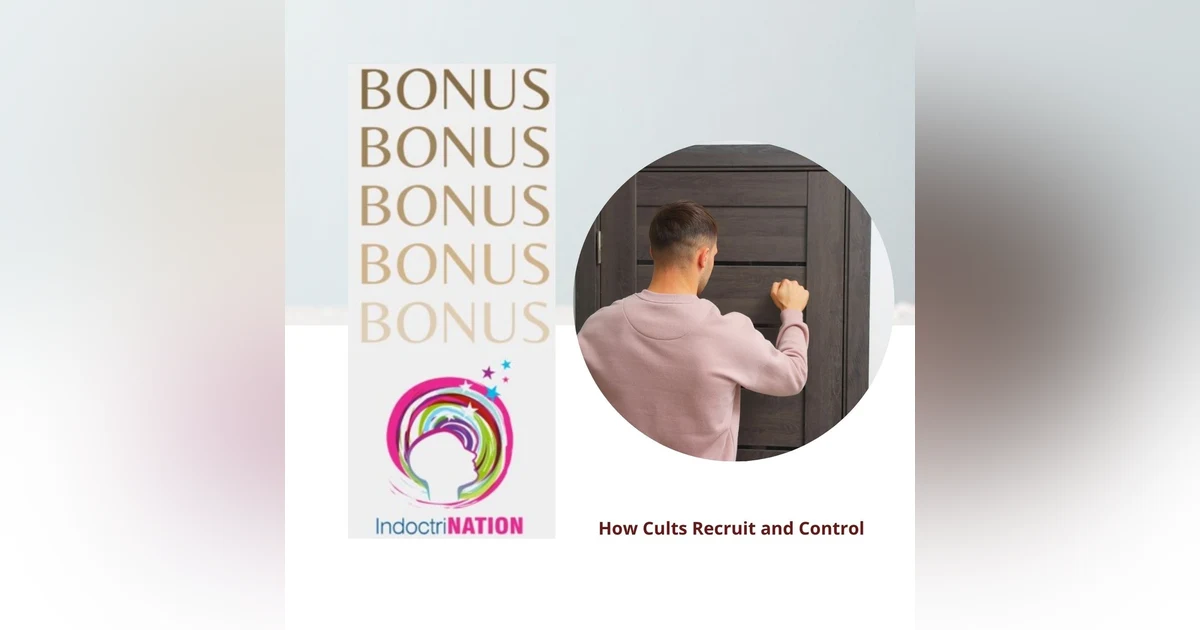 BONUS PREVIEW: How Cults Recruit and Control