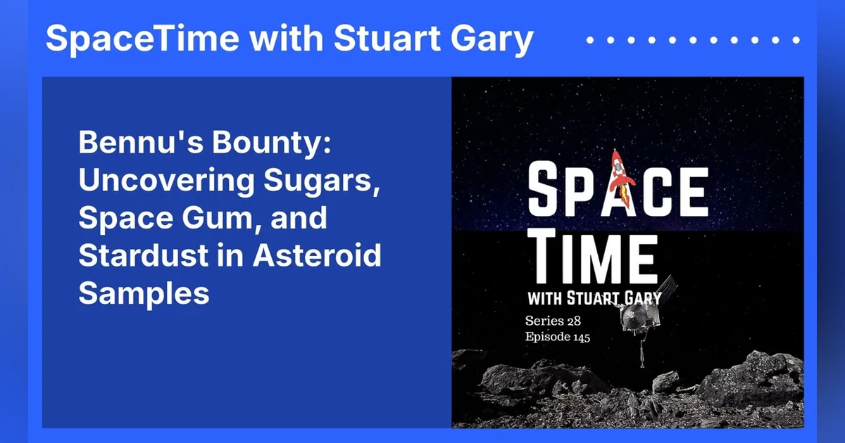 Bennu’s Bounty: Uncovering Sugars, Space Gum, and Stardust in Asteroid Samples