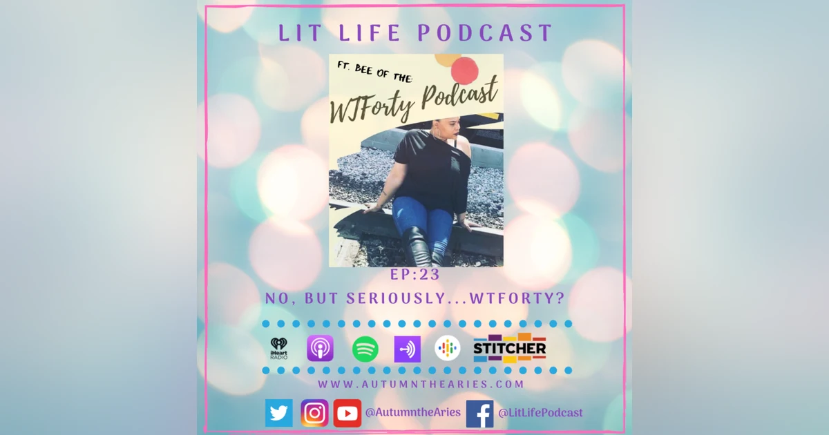 EP 23: No, But Seriously, WTForty??