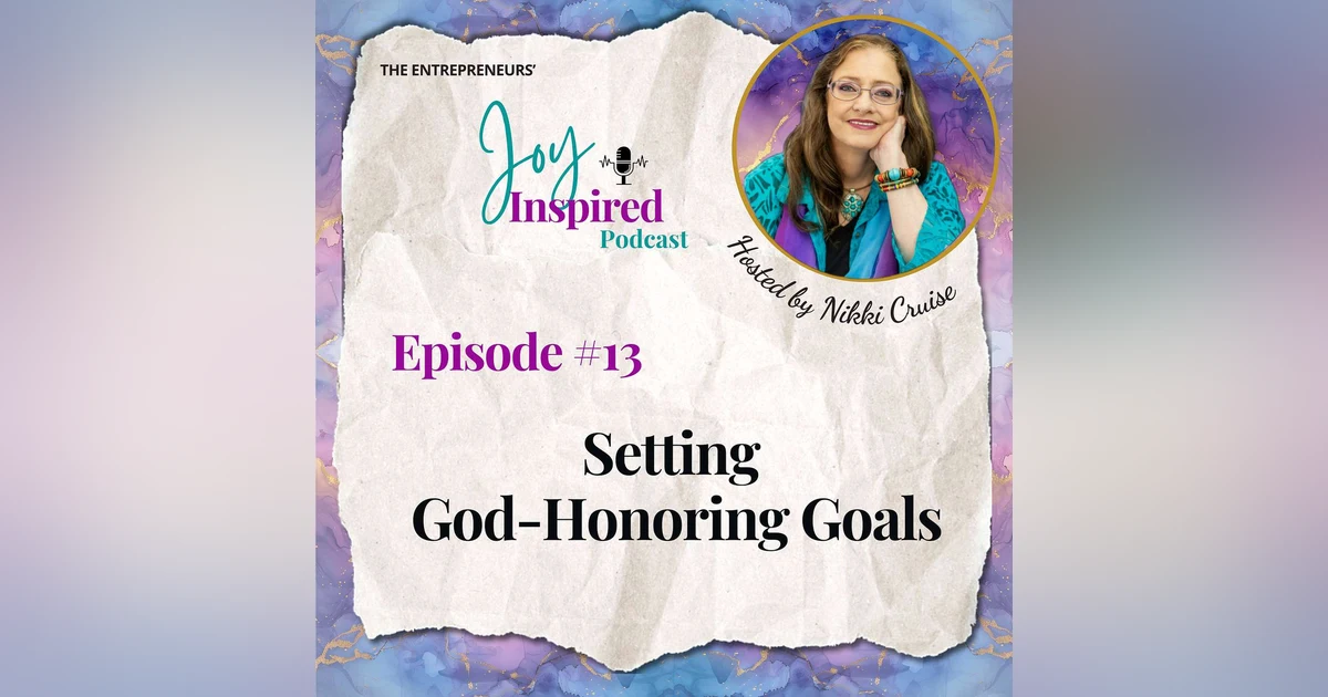Episode 13 - Setting God-Honoring Goals