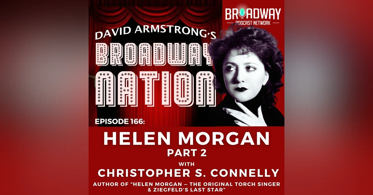 Episode 166: HELEN MORGAN, part 2.