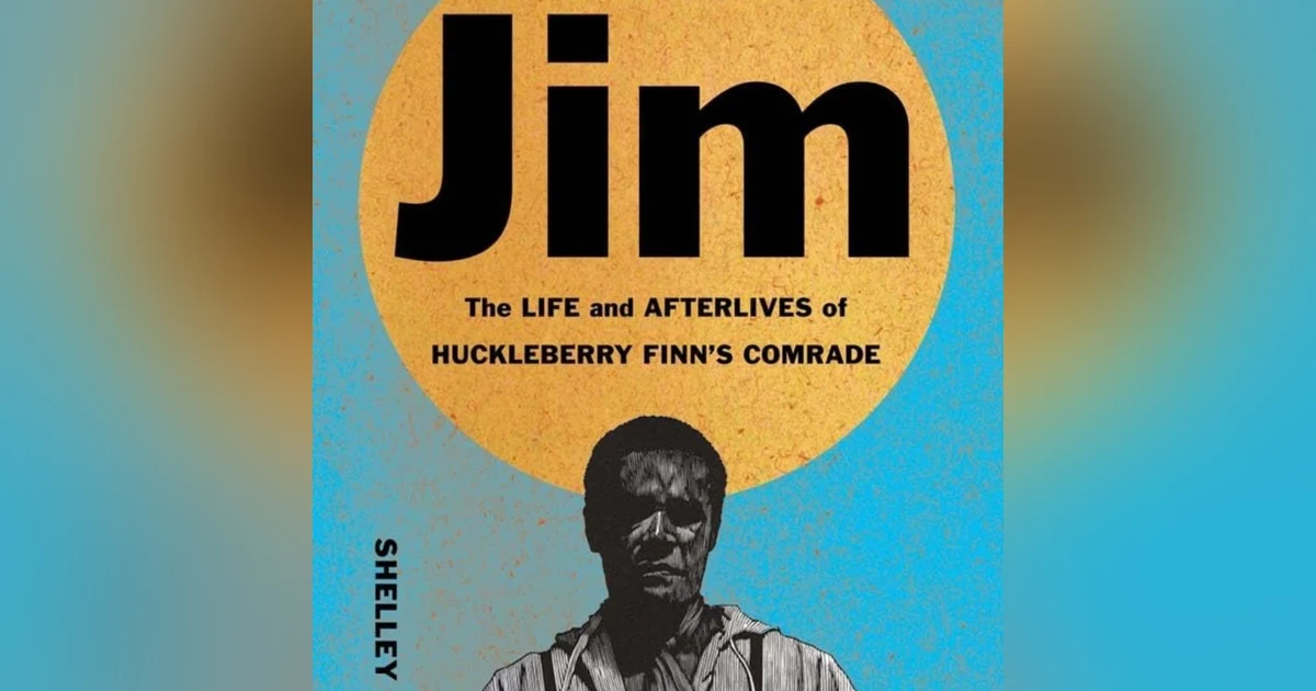 Jim: The Life and Afterlives of Huckleberry Finn's Comrade. Talking with author, Professor Shelley Fisher Fishkin.