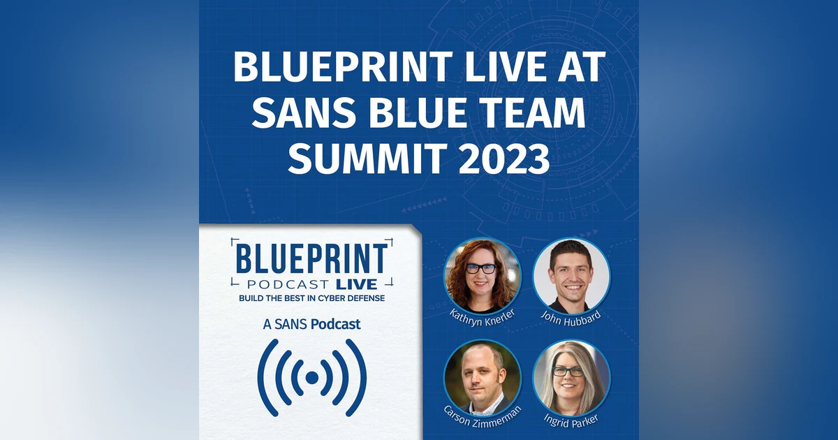 Blueprint Live at the SANS Blue Team Summit 2023
