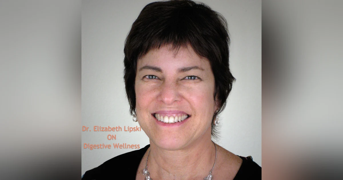 Digestive Wellness With Dr. Elizabeth Lipski