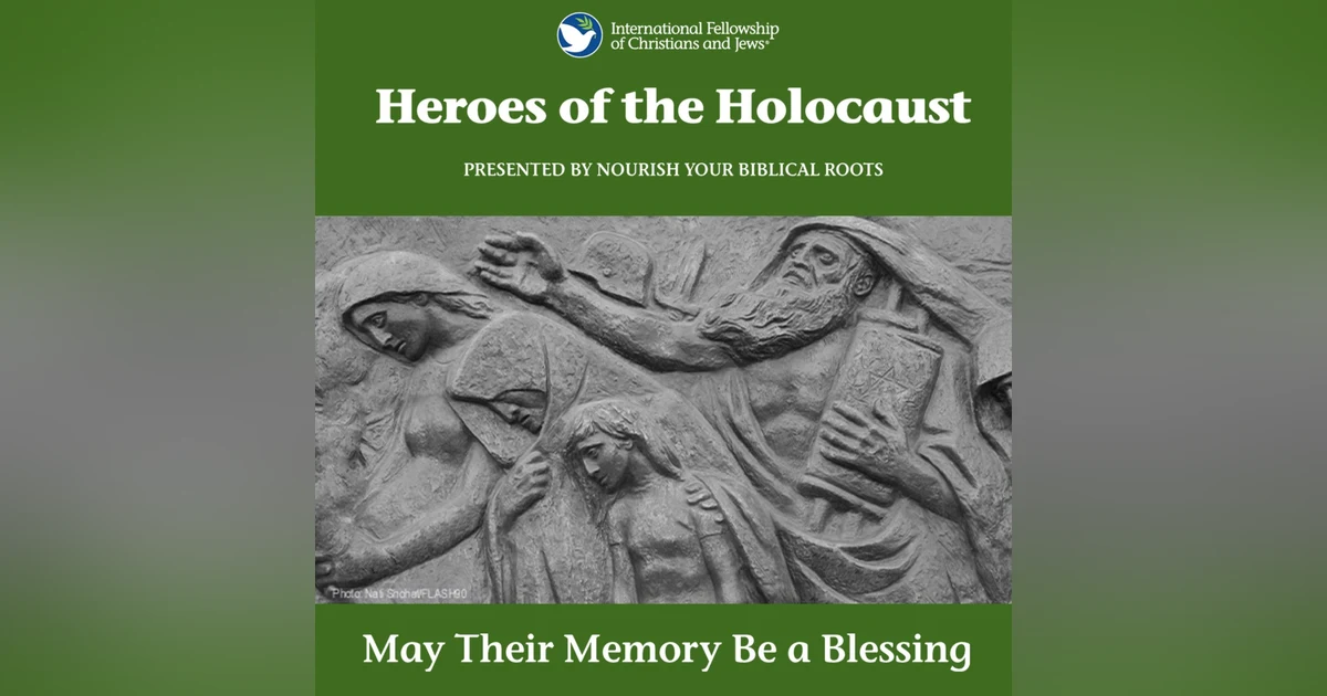 Heroes of the Holocaust: May Their Memory Be a Blessing