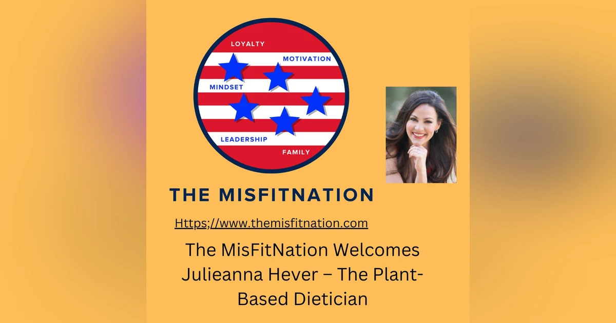 The MisFitNation Welcomes The Plant Based Dietician - Julieanna Hever