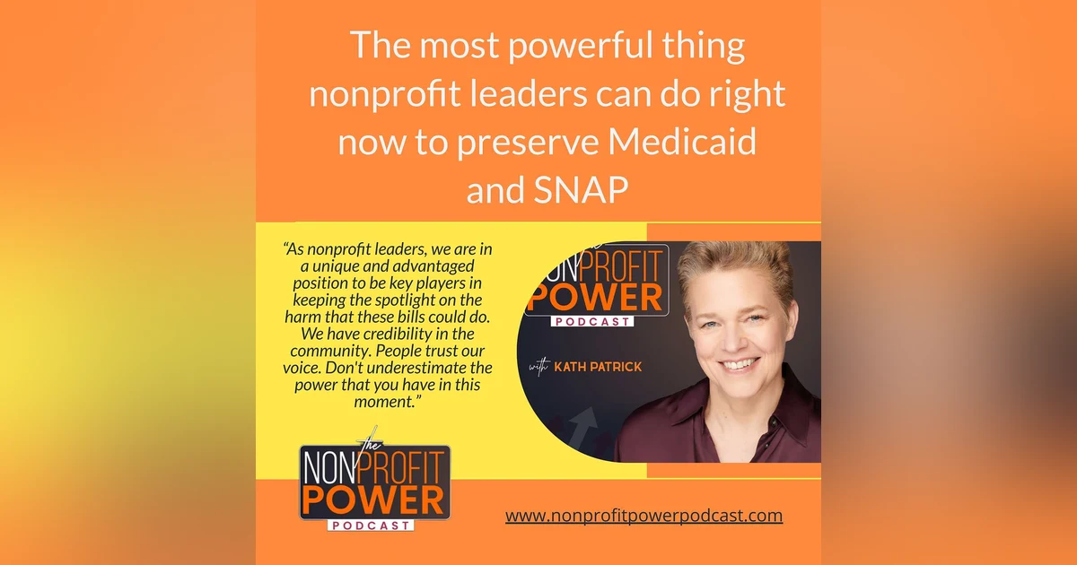 The Most Powerful Thing Nonprofit Leaders Can Do Right Now to Preserve Medicaid and SNAP