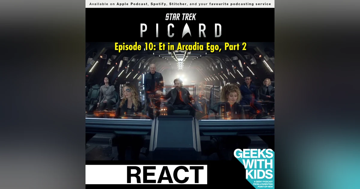BONUS - The Geeks React to "Star Trek: Picard" - S01E10 - Et in Arcadia Ego, Part 2