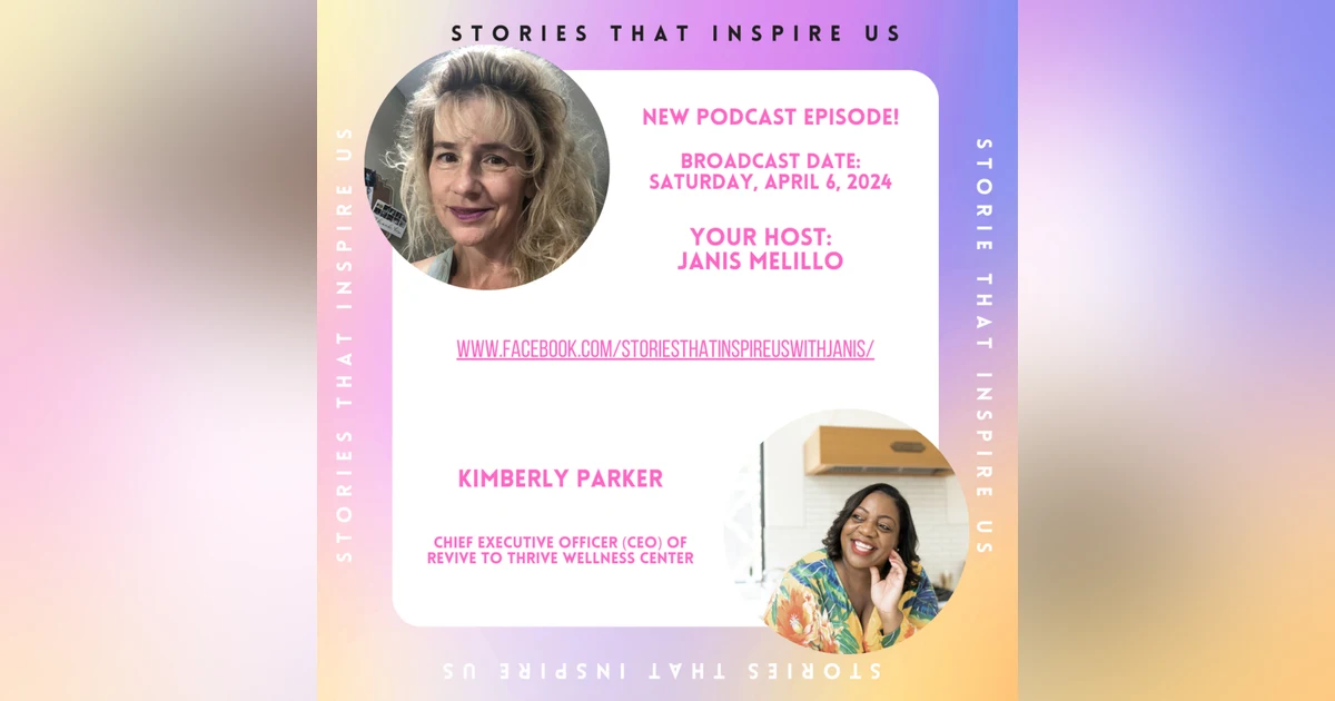 Stories That Inspire Us with Kimberly Parker - 04.06.24