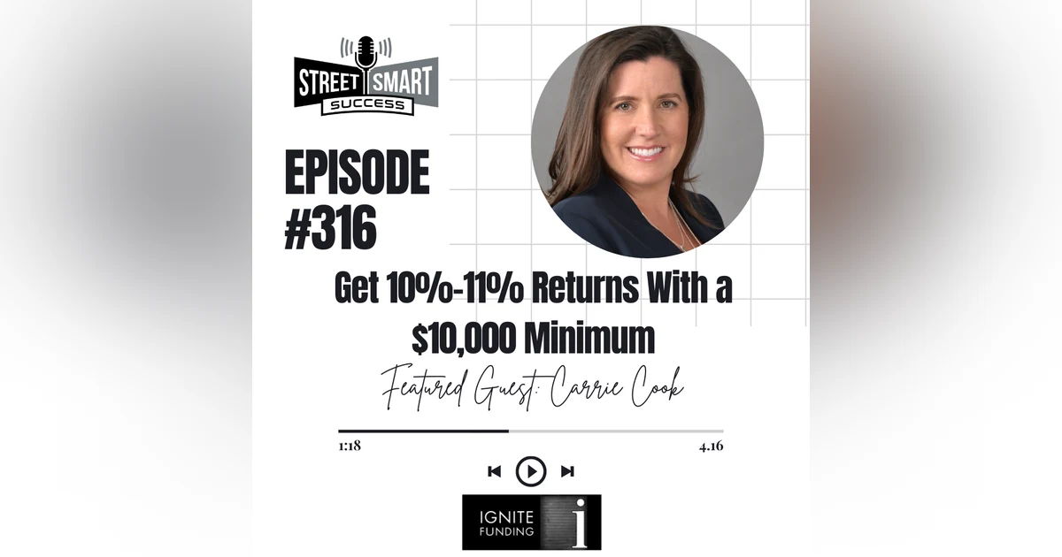 316: Get 10%-11% Returns With a $10,000 Minimum