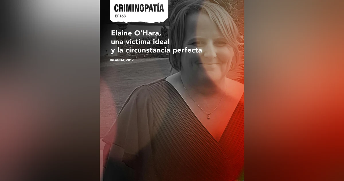 163. Elaine O'Hara, una víctima ideal y la circunstancia perfecta
