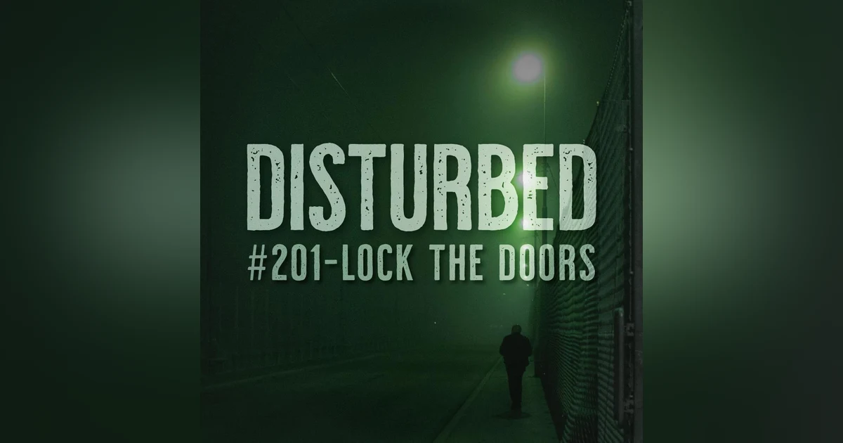 Disturbed #201 - Lock the Doors