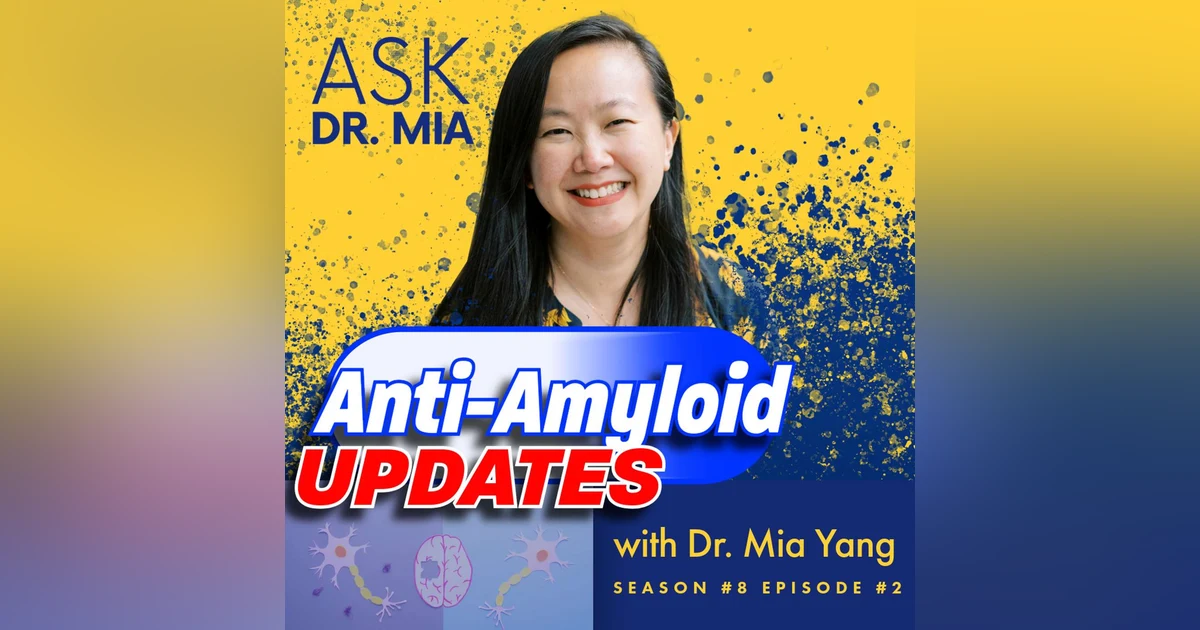 Anti-Amyloid Updates with Dr. Mia Yang
