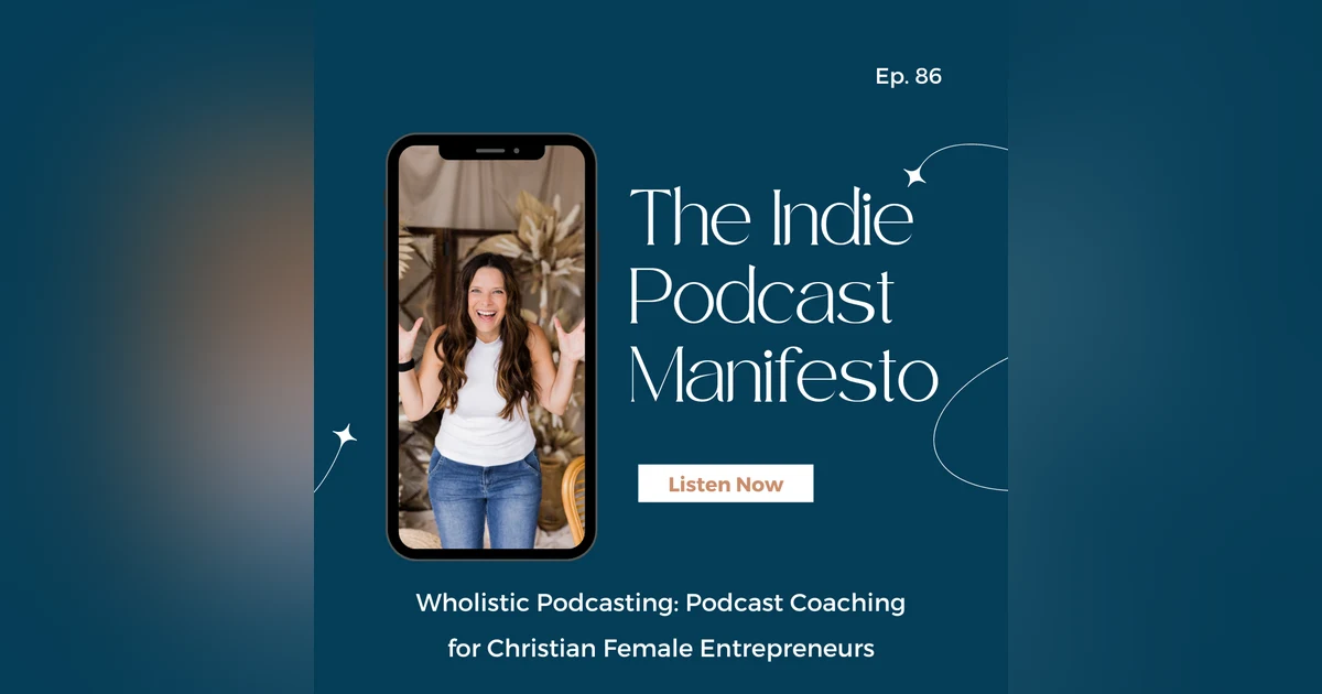 [Episode 86] The Indie Podcast Manifesto: 10 Things That Define You as a Podcaster