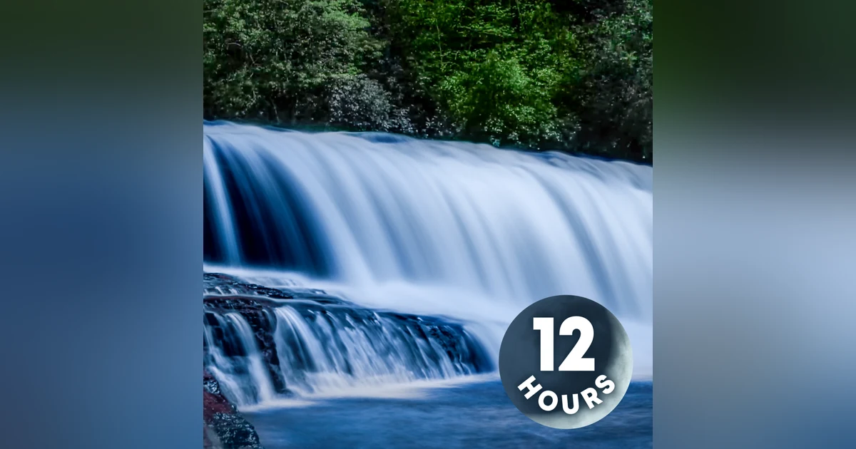 This Waterfall Sound for 12 Hours = Nature's BEST White Noise for Sleeping