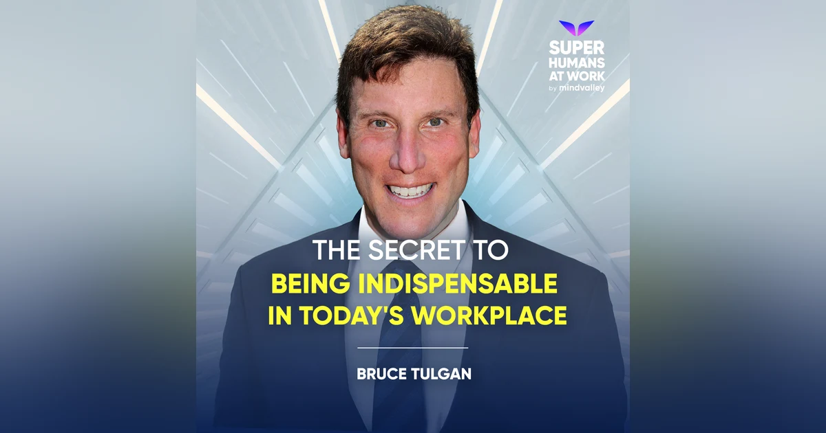 The Secret To Being Indispensable In Today's Workplace - Bruce Tulgan