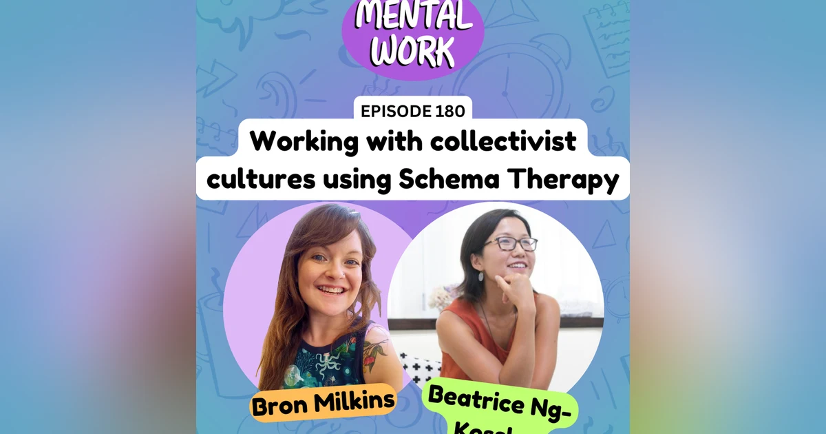 Working therapeutically with collectivist cultures using Schema Therapy (with Beatrice Ng-Kessler)