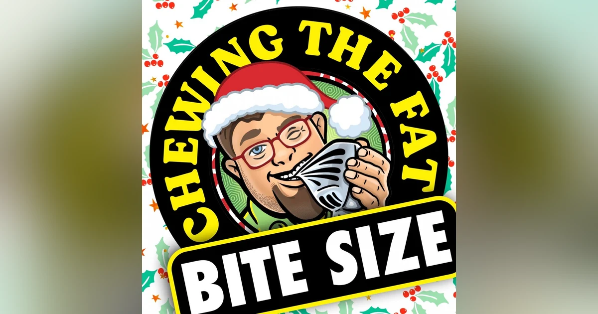 Bite Size with Big Robb: 003 - Christmas Eve '21