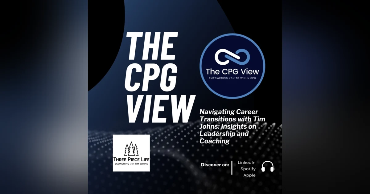 Navigating Career Transitions with Tim Johns: Insights on Leadership and Coaching (Tim Johns, Helping High Achievers, Executive Coaching and Change Management at Three Piece Life)