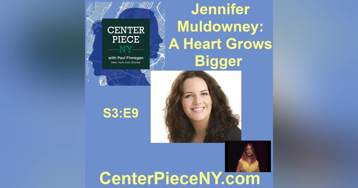 S3E9: Jennifer Muldowney, a Heart Grows Bigger