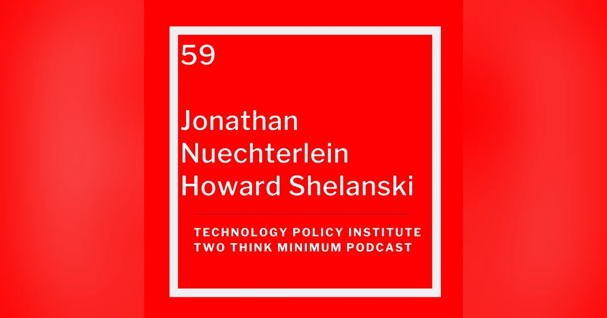 "Building on What Works: An Analysis of US Broadband Policy" with Jon Nuechterlein Howard Shelanski