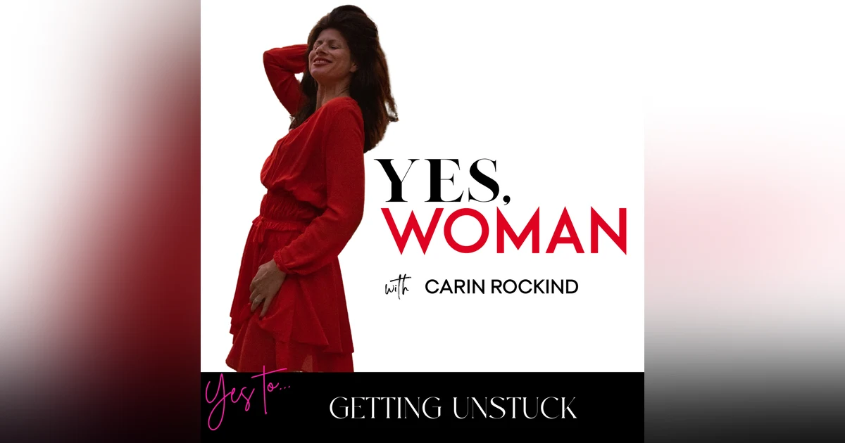 Yes to getting unstuck