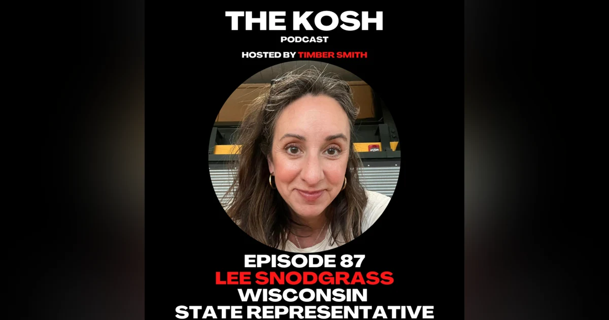 Episode 87: Lee Snodgrass - Wisconsin State Representative