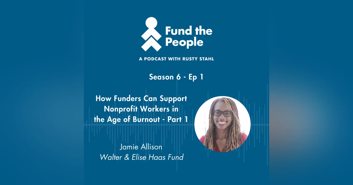 How Funders Can Support Nonprofit Workers in the Age of Burnout, Part 1