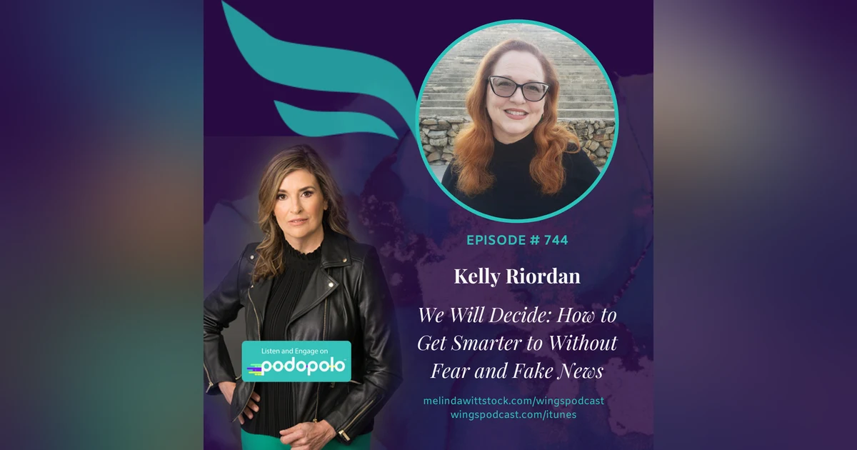 We Will Decide: Entrepreneur Kelly Riordan on her Mission to Safeguard U.S. Democracy by Helping Citizens Get the Facts.