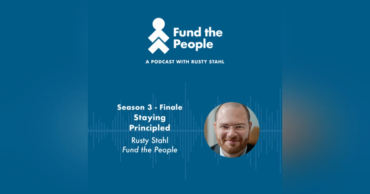 Season 3 Finale: Staying Principled - with Host Rusty Stahl