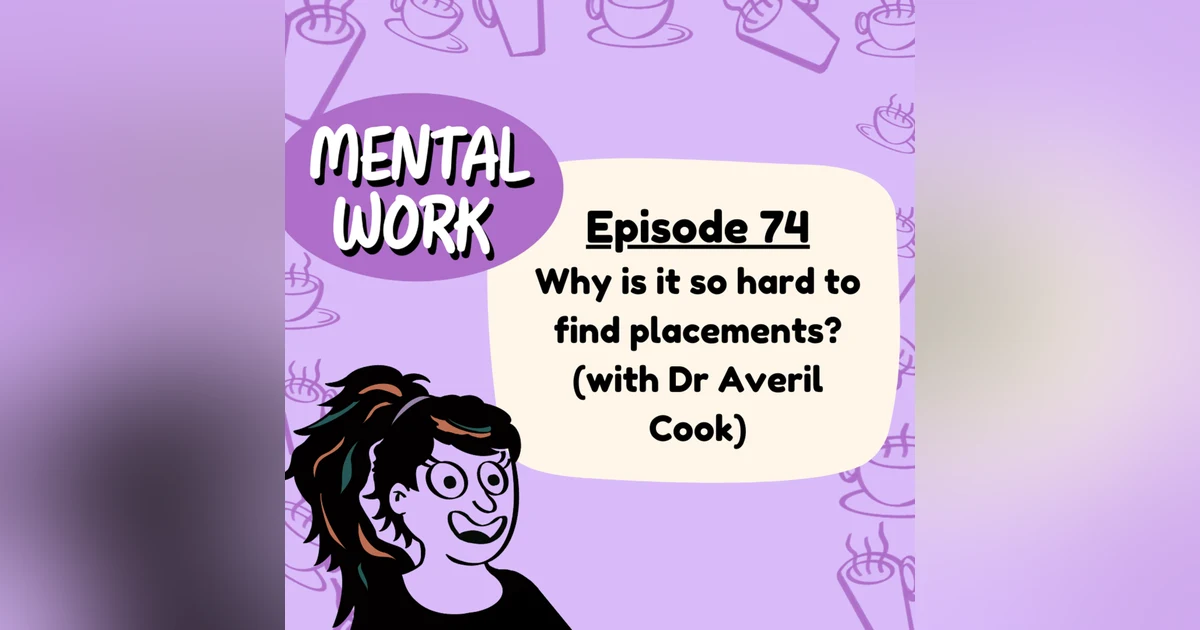 Why is it so hard to find a placement? (with Dr Averil Cook)