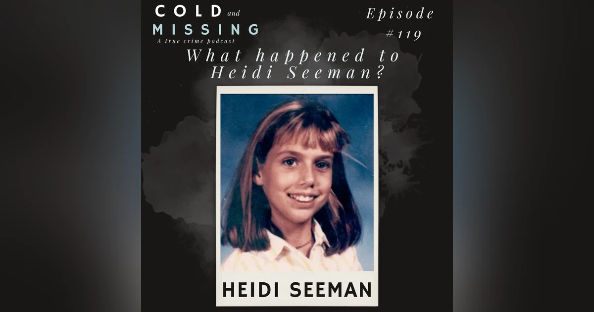 Cold and Missing: Heidi Seeman