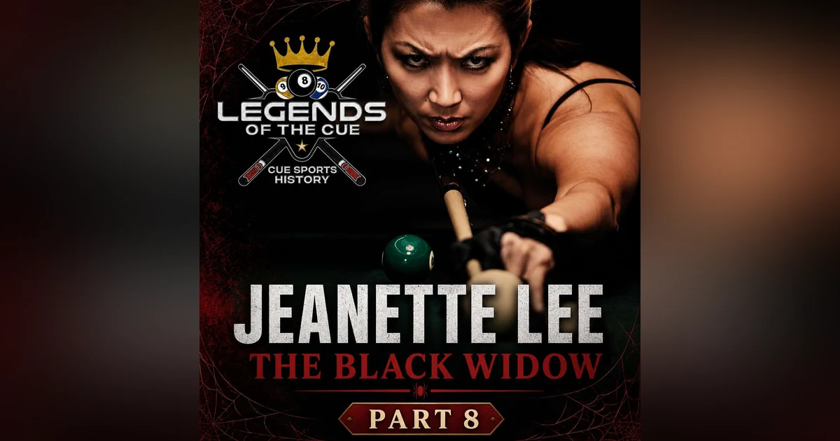 Jeanette Lee - Part 8 (Efren Reyes, Global Fame, and the Making of The Black Widow)