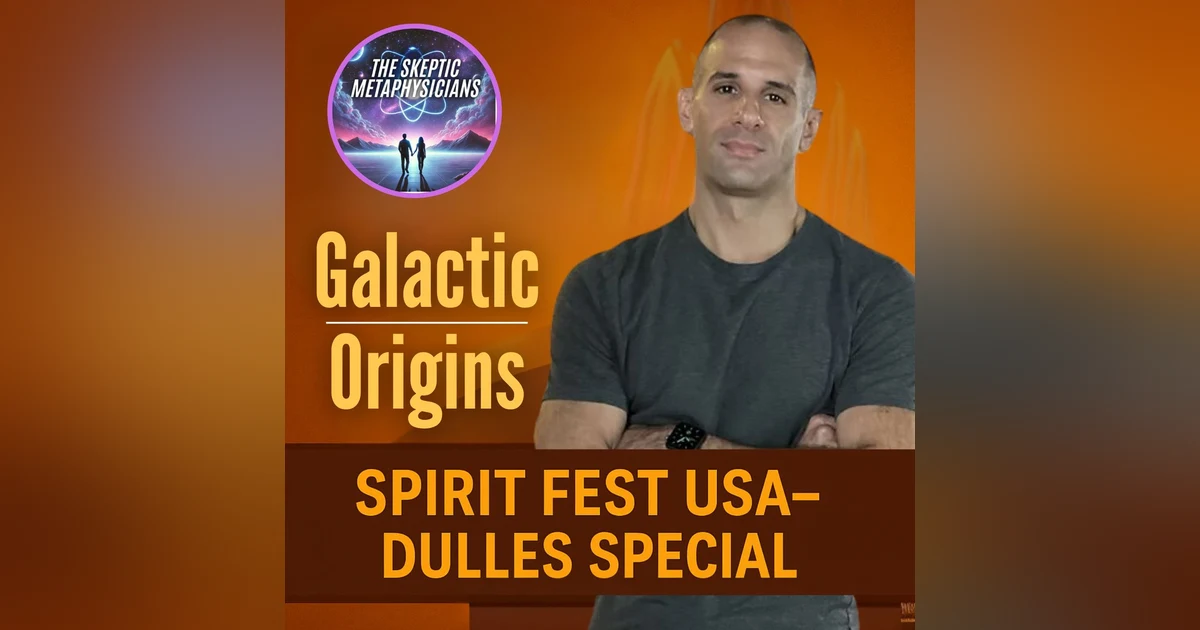 Galactic Origins - Discovering Your True Starseed Lineage with John Napolitano: Spirit Fest USA Special