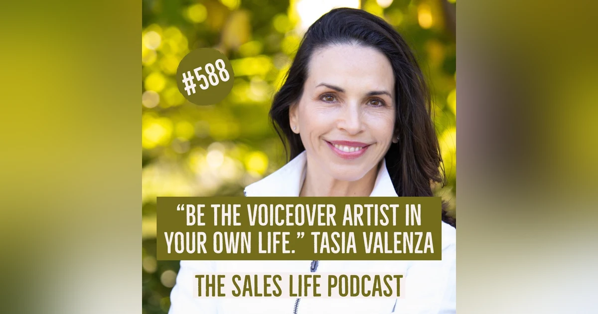 588. “Be the voiceover artist in your own life,” w/ Emmy award winning Tasia Valenza