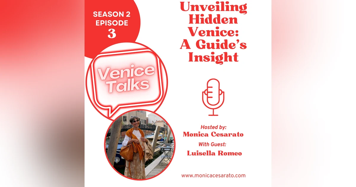 S2 Ep.3 - Unlocking Venice's Secrets: A Journey with a Local Guide. A chat with Luisella Romeo.