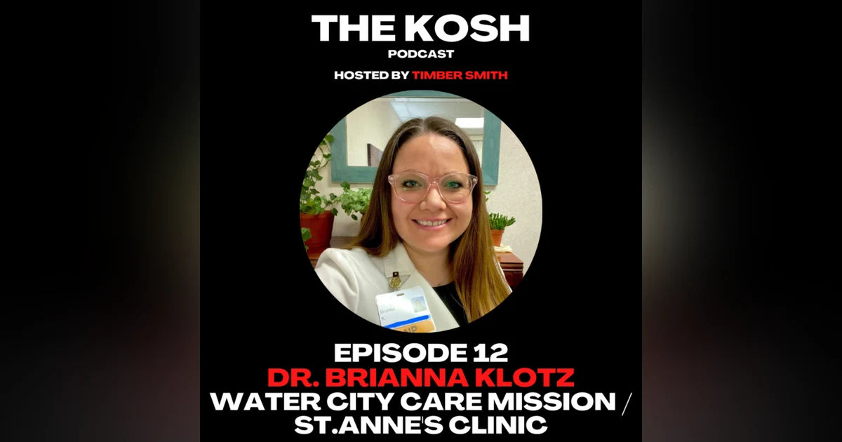 Episode 12: Dr. Brianna Klotz - Water City Care Mission / St. Anne's Clinic