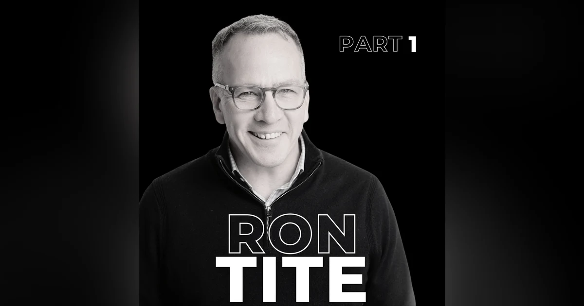 112. The Real Reason Belief Drives Profit with Ron Tite