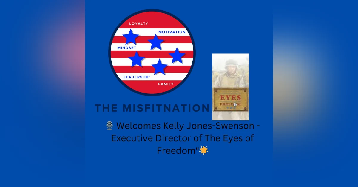 Honoring Sacrifice: Kelly Jones-Swenson of The Eyes of Freedom