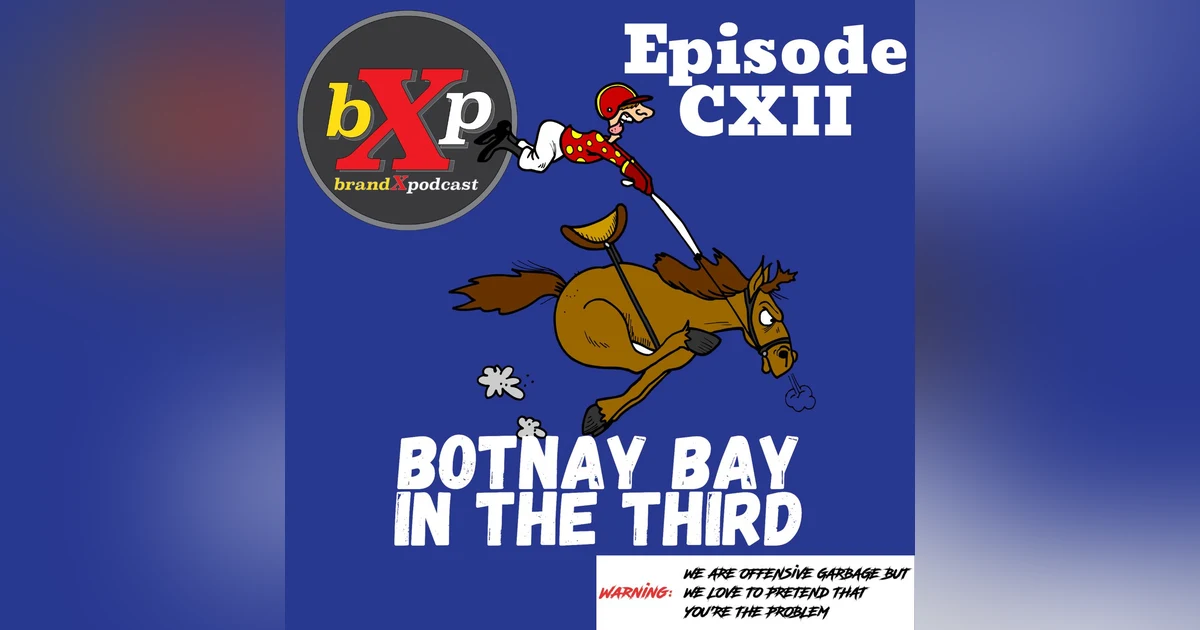 Botnay Bay In The Third | Episode 112