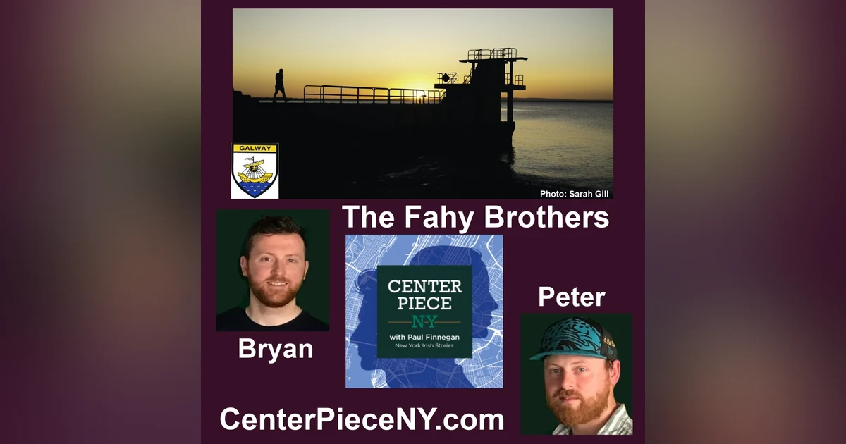 S1E10: Peter and Bryan Fahy, and a tribute to Galway City.