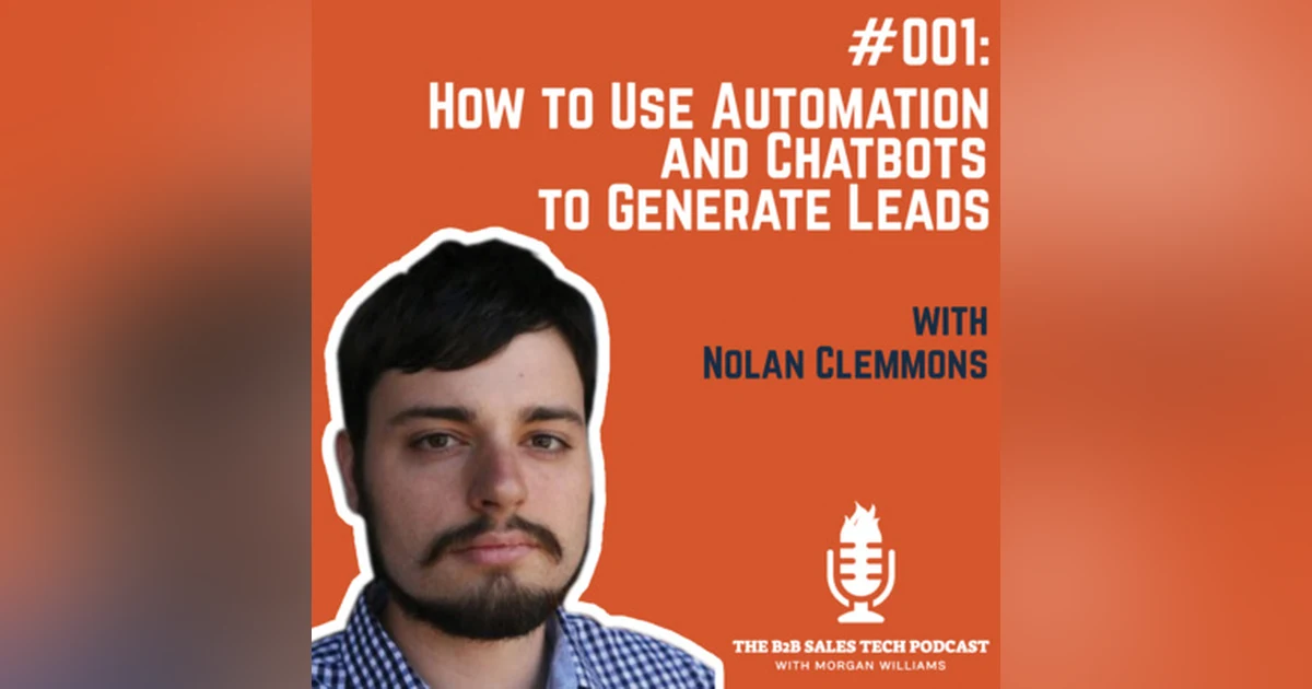 #001: How to Use Automation and Chatbots to Generate Leads with Nolan Clemmons