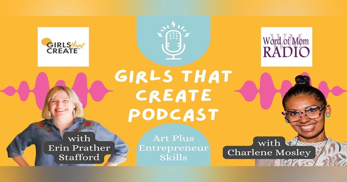 Charlene Mosley with Erin Prather Stafford on The Girls That Create Podcast