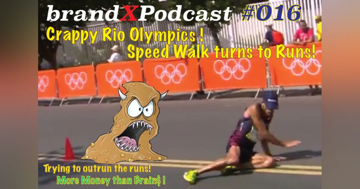 Rio Olympics - Speed walking Turns Into The Runs | Brand X Podcast 016